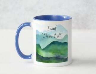 BOGO Event - Mug for the one "who has it all"