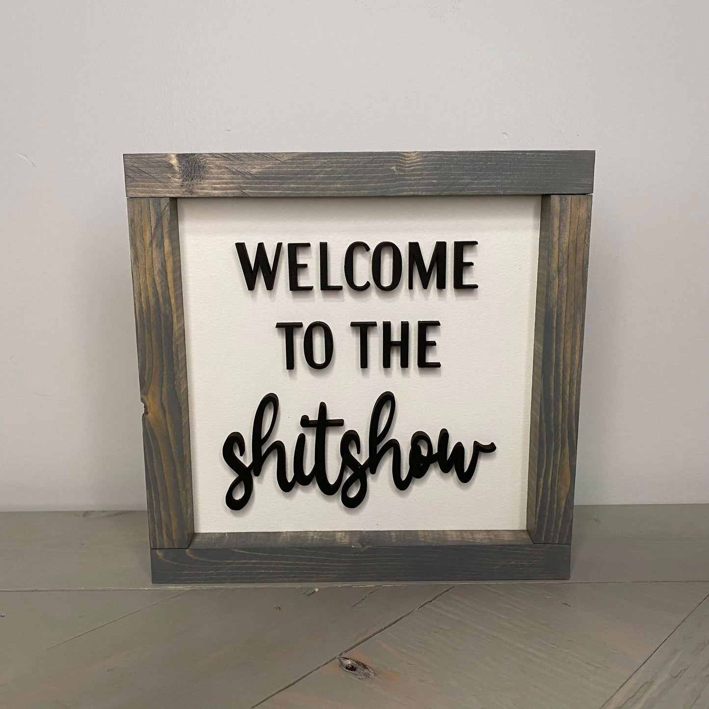 Welcome To The Shitshow Sign