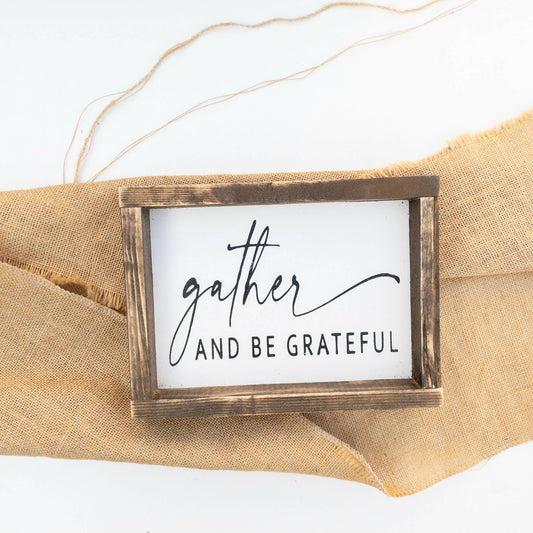 Gather and Be Grateful l Wood Signs