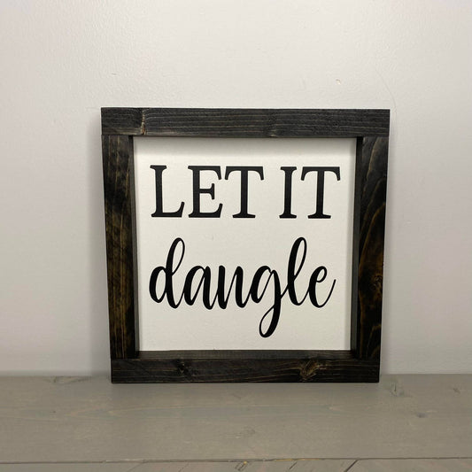 Let It Dangle Sign