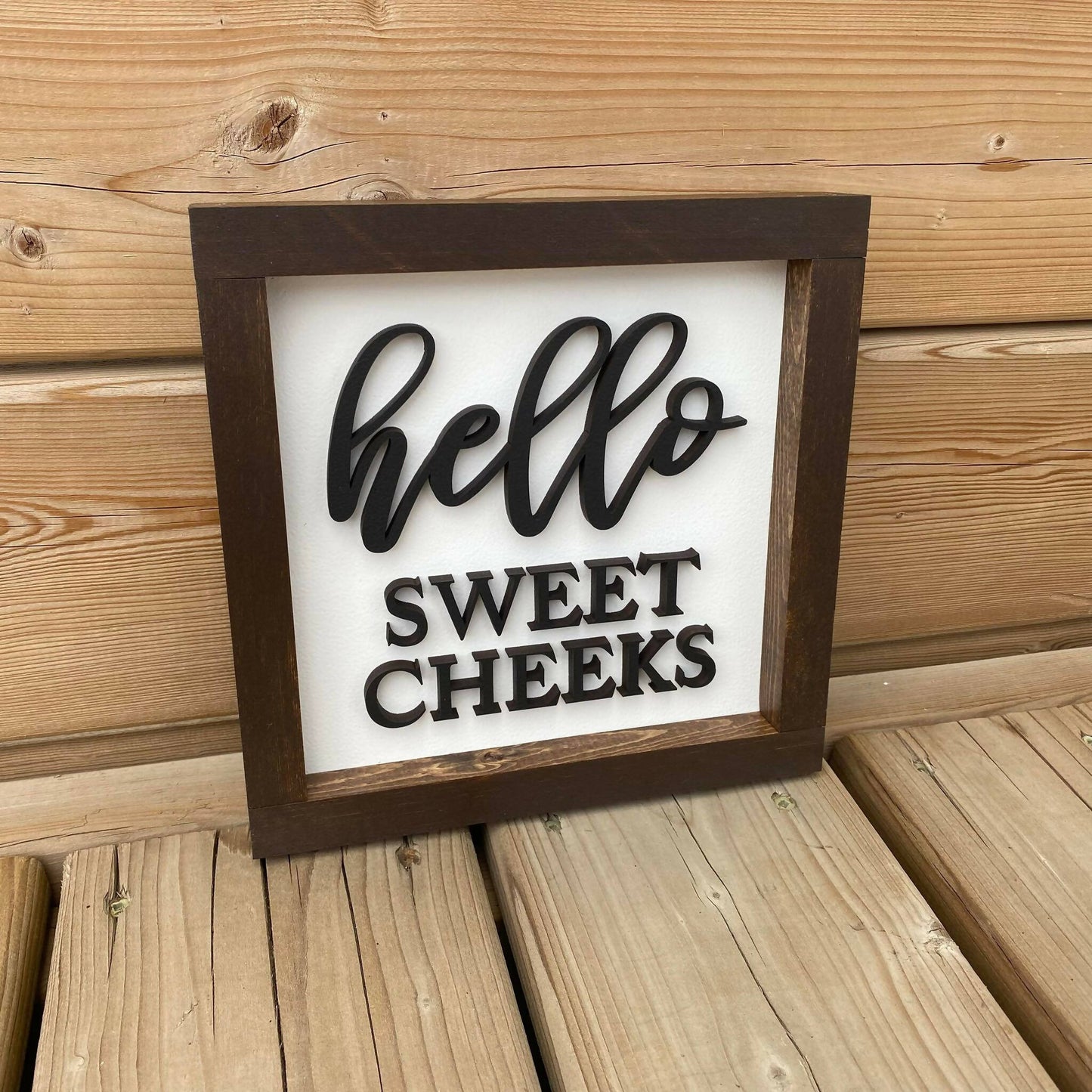 Hello Sweet Cheeks Sign