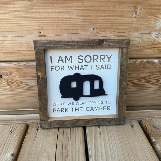 I Am Sorry For What I Said 3D Sign