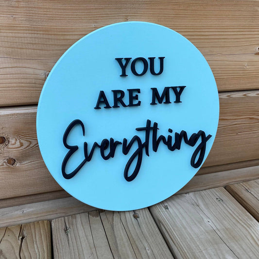 You Are My Everything Circle Sign