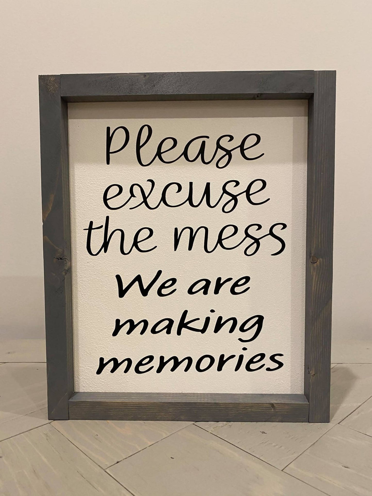 Please Excuse The Mess Sign