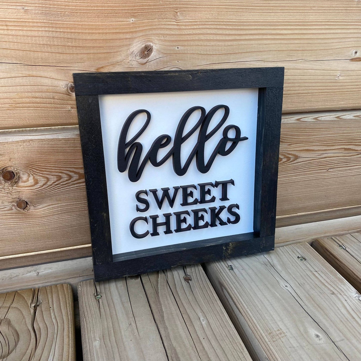 Hello Sweet Cheeks Sign