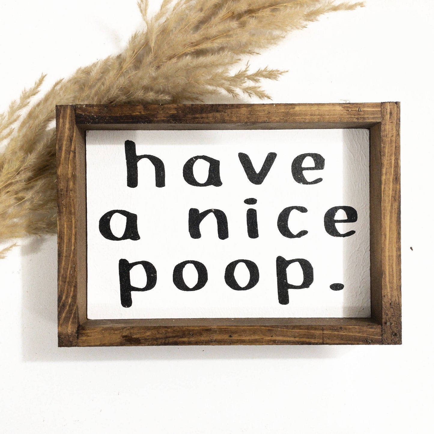 Have a Nice Poop l Wood Sign