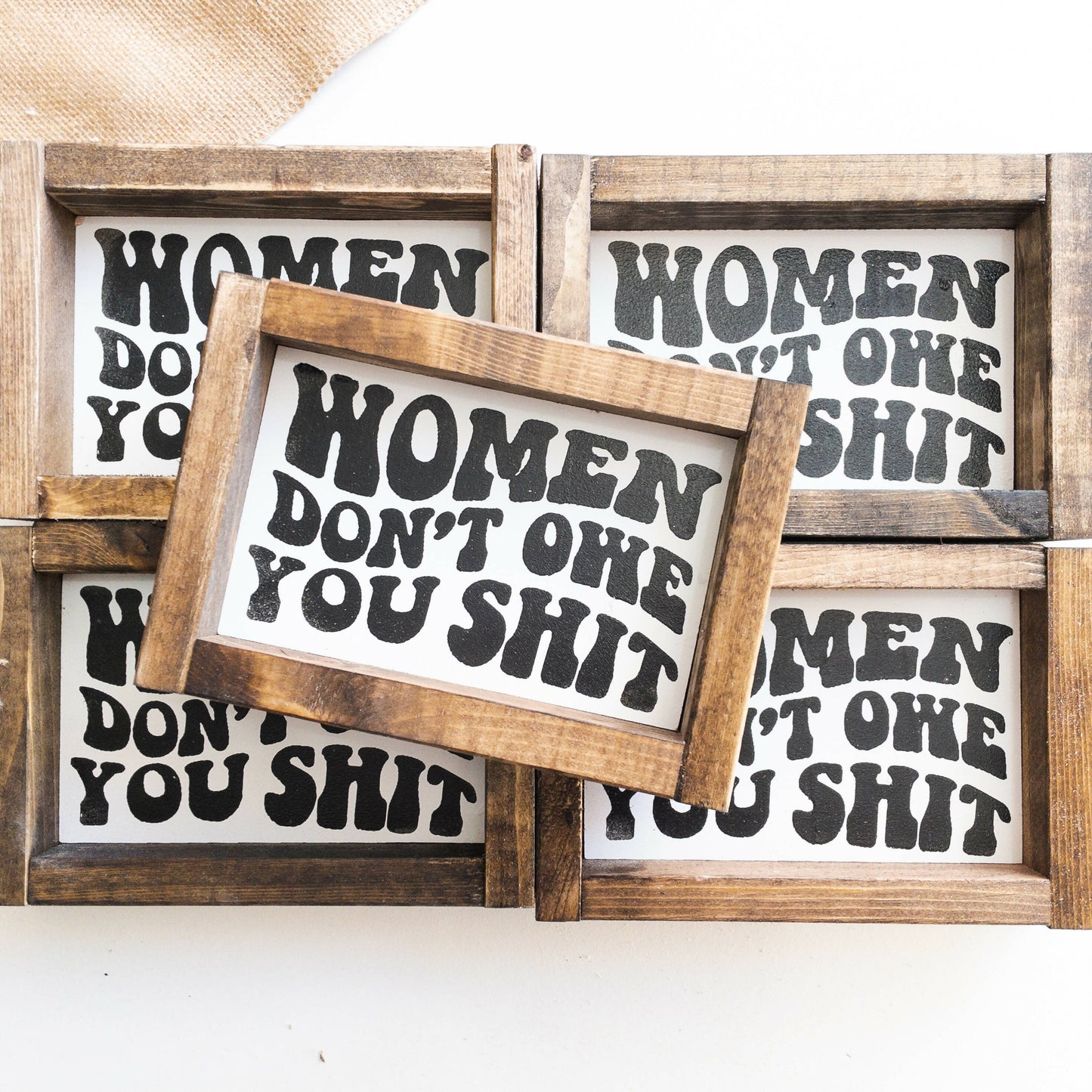 Women Don't Owe You Shit l Wood Signs